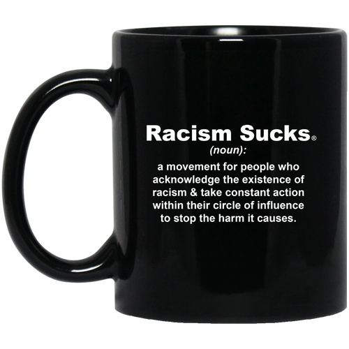 Racism Sucks Definition 11 oz. Black Mug