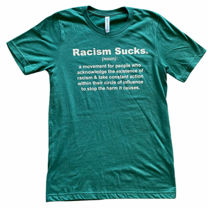 Racism Sucks Definition Tee Unisex - Pick a Color