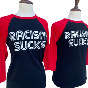 Racism Sucks Raglan Unisex Shirt - Pick a Color