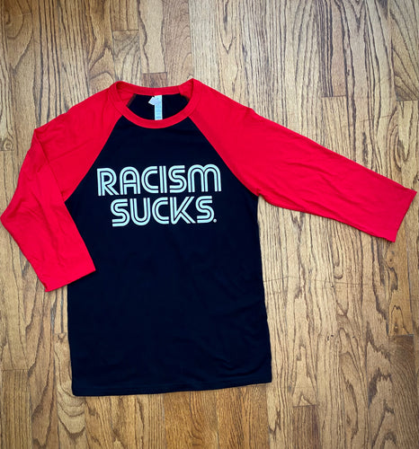 Racism Sucks Raglan Unisex Shirt - Pick a Color