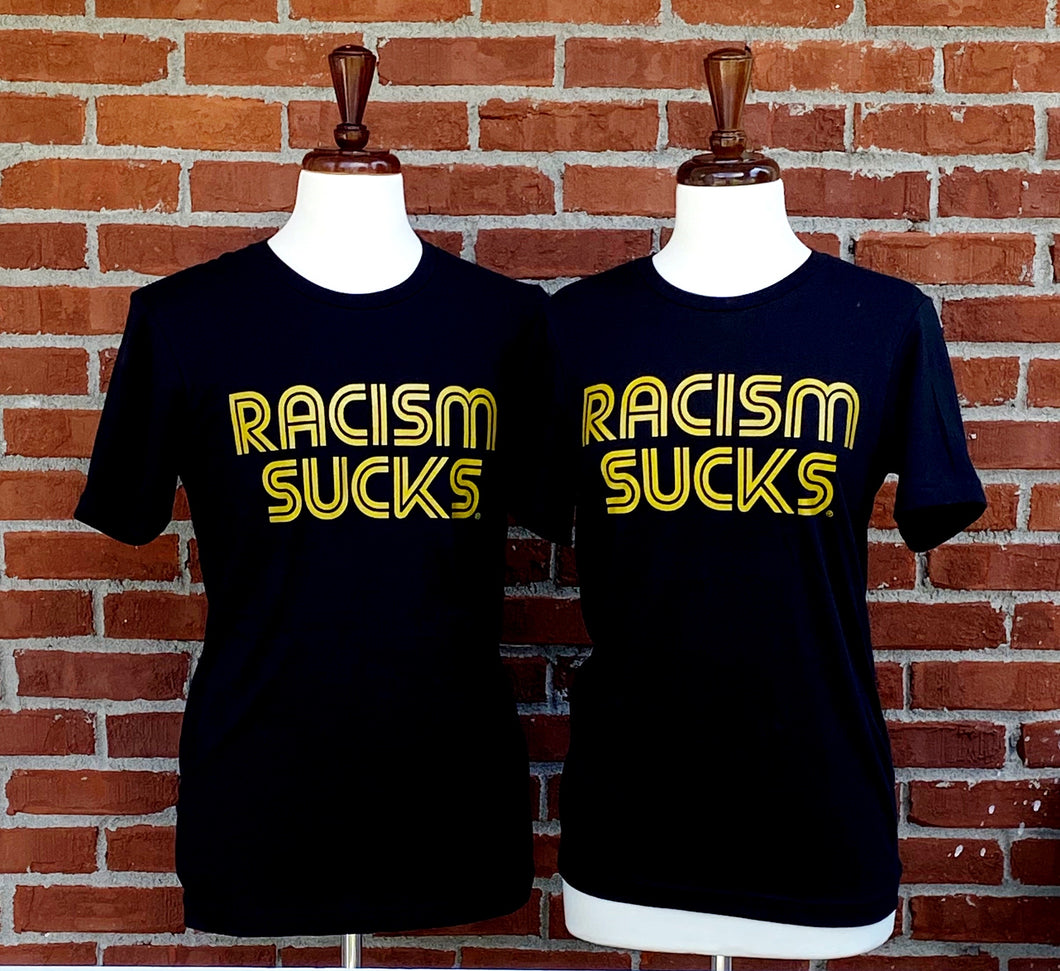 Limited Edition Black and Metallic Gold Racism Sucks Tee Ships in 3 days